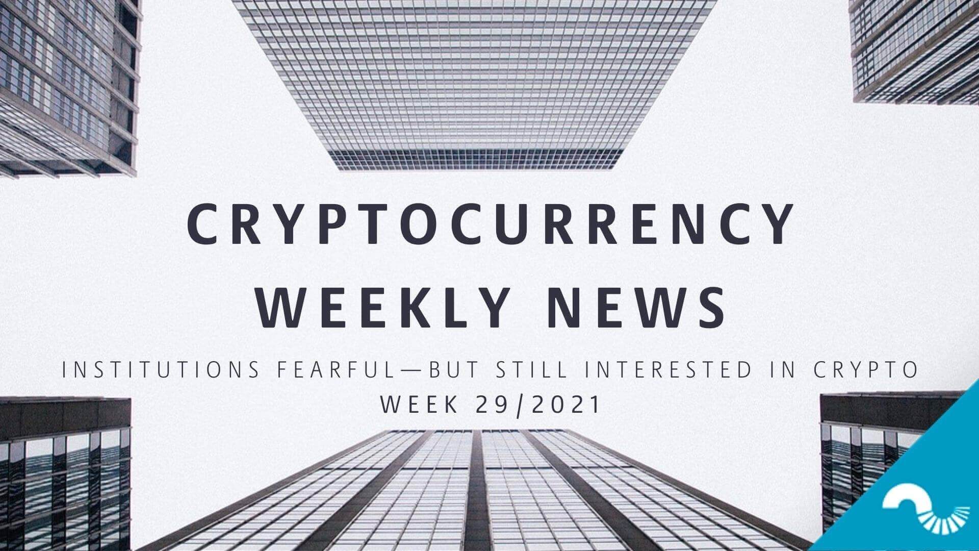 Institutions fearful but still interested in crypto – Weekly news 29/2021 -  Coinmotion: Invest in Crypto Securely