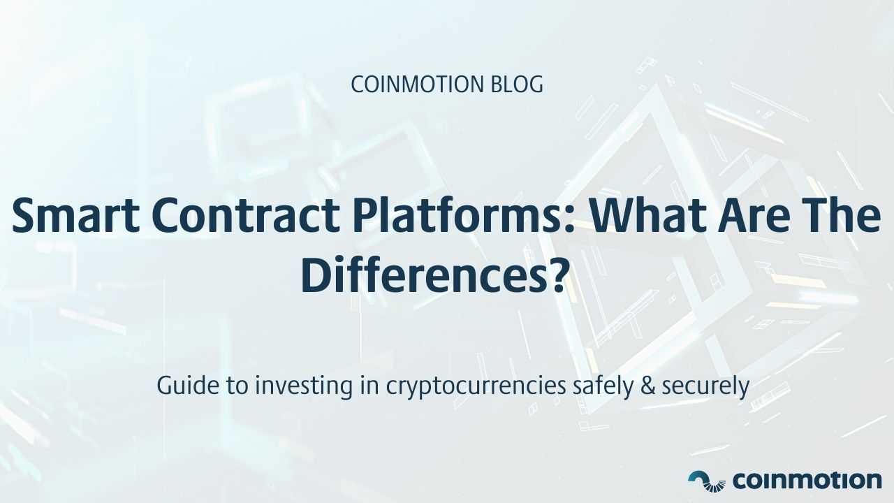 Smart Contract Platforms: What Are The Differences? - Coinmotion