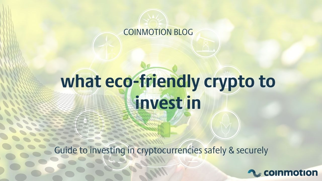 7 Eco-Friendly Cryptocurrencies You Can Invest in Today - Coinmotion