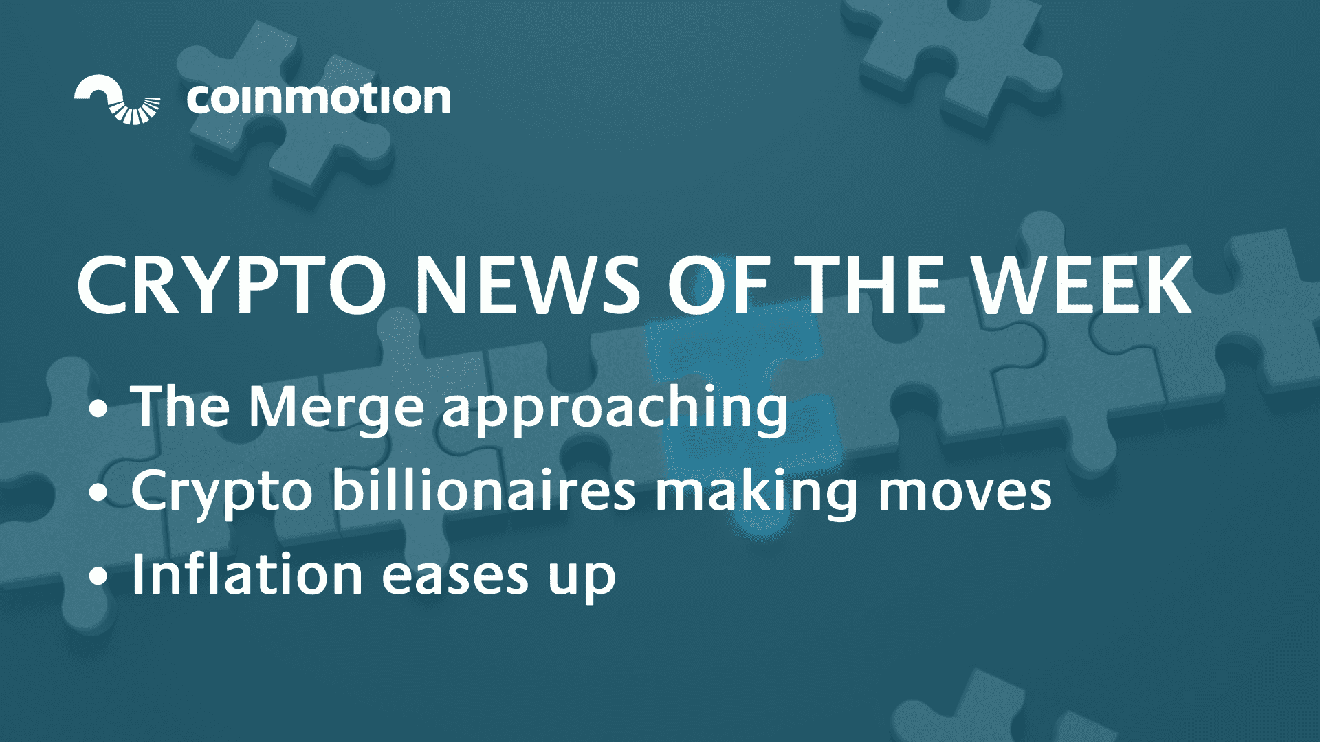 Ethereum’s The Merge confirmed, crypto billionaires making moves, inflation eases up a bit