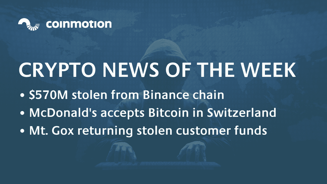 Binance blockchain hacked for $570 million & Swiss McDonald’s accepts Bitcoin