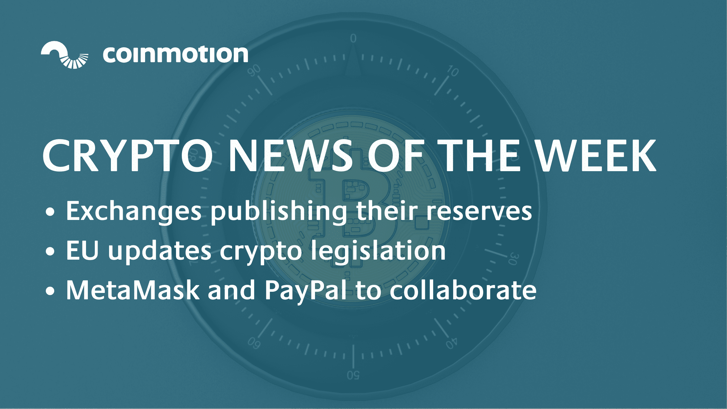 Crypto exchanges’ reserves & PayPal and MetaMask cooperation